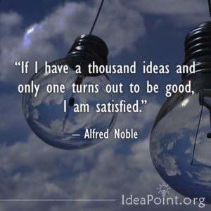 If I have a thousand ideas and only one turns out to be good, I am satisfied.